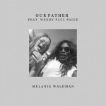 Our Father, альбом Melanie Waldman