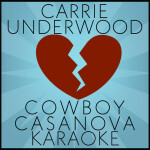 Cowboy Casanova (Karaoke), album by Carrie Underwood
