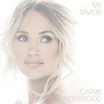 Nothing But The Blood Of Jesus, album by Carrie Underwood