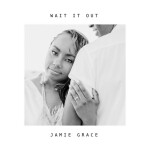 Wait it Out, album by Jamie Grace
