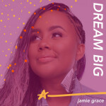 Dream Big, album by Jamie Grace