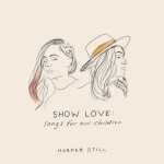 Show Love: Songs For Our Children, album by Jamie Grace