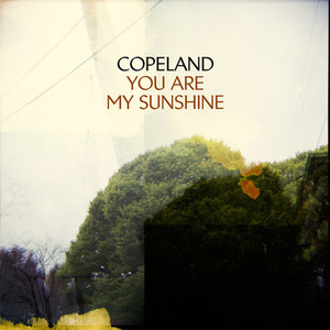 You Are My Sunshine, album by Copeland