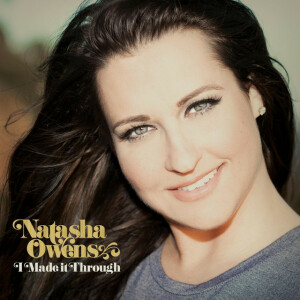 I Made It Through, album by Natasha Owens