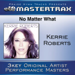 No Matter What [Performance Tracks], album by Kerrie Roberts