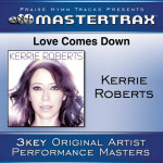 Love Comes Down [Performance Tracks], альбом Kerrie Roberts
