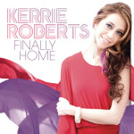 Finally Home, album by Kerrie Roberts