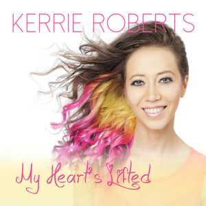 My Heart's Lifted, album by Kerrie Roberts