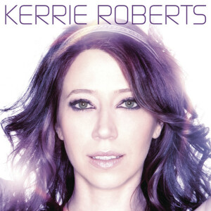 Kerrie Roberts, альбом Kerrie Roberts