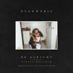 Be Alright, album by Evan and Eris