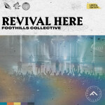 Revival Here, album by Foothills Collective