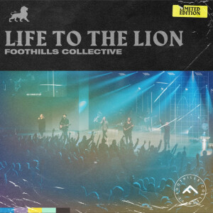 Life to the Lion, album by Foothills Collective