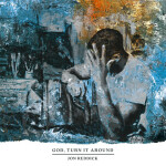 God, Turn It Around, album by Jon Reddick