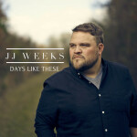 Days Like These, альбом JJ Weeks