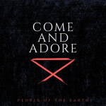 Come And Adore, альбом People of The Earth