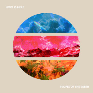 Hope Is Here, альбом People of The Earth