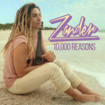 10,000 Reasons, album by Zander