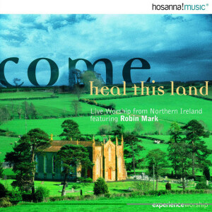 Come Heal This Land, альбом Robin Mark