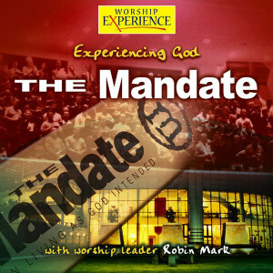 The Mandate - Experiencing God, альбом Robin Mark