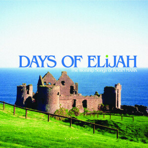 Days of Elijah, album by Robin Mark
