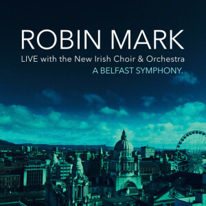 A Belfast Symphony (Live), album by Robin Mark