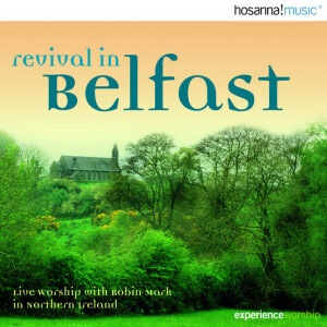 Revival in Belfast (Live), album by Robin Mark