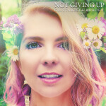 Not Giving Up, album by Cristabelle Braden