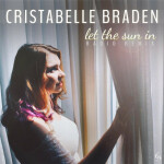 Let the Sun In (Radio Remix), альбом Cristabelle Braden