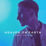 Heaven On Earth, album by Stars Go Dim