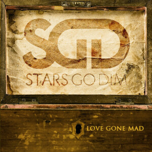 Love Gone Mad, альбом Stars Go Dim