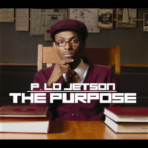 The Purpose, album by P. Lo Jetson