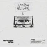 Lockdown Mixtape, album by Paradise Now