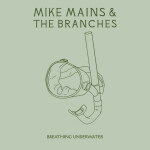 Breathing Underwater, album by Mike Mains & The Branches