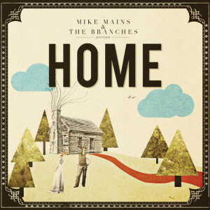 Home, album by Mike Mains & The Branches