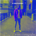 Everywhere You Go, album by K-Anthony