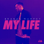 My Life, album by Branan Murphy