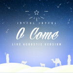 Joyful, Joyful (O Come) [Live Acoustic Version]