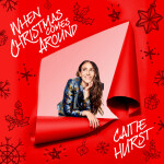 When Christmas Comes Around, album by Caitie Hurst