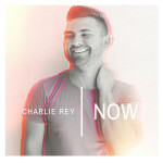 Now, album by Charlie Rey