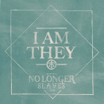 No Longer Slaves, album by I AM THEY