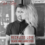 Reckless Love / Death Was Arrested, альбом Caleb and Kelsey