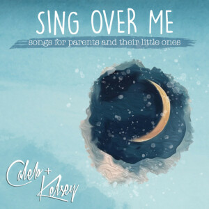 Sing over Me: Songs for Parents and Their Little Ones