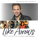 Like Arrows (From "Like Arrows"), альбом Matt Hammitt
