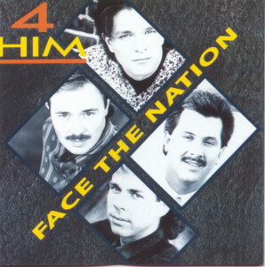 Face The Nation, альбом 4Him