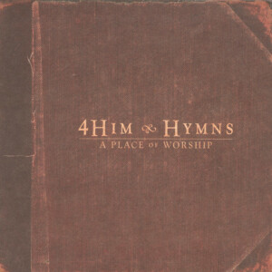 Hymns: A Place Of Worship, album by 4Him