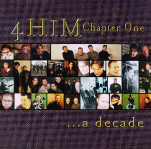 Chapter One .. A Decade, album by 4Him