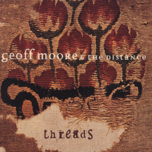 Threads, album by Geoff Moore & The Distance