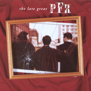The Late Great PFR, album by PFR