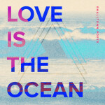 Love Is the Ocean, альбом Smalltown Poets