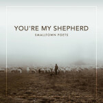 You're My Shepherd, альбом Smalltown Poets